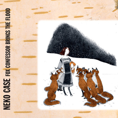 Neko Case - Fox Confessor Brings The Flood { vinyl }