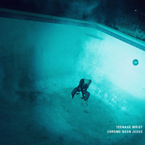 Teenage Wrist - Chrome Neon Jesus { vinyl }