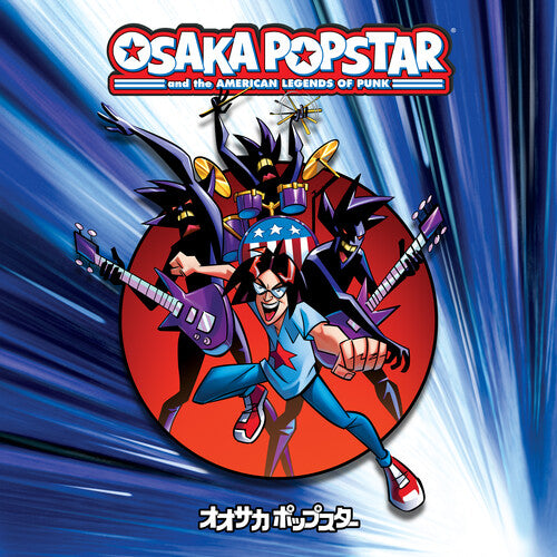 Osaka Popstar - Osaka Popstar And The American Legends Of Punk { vinyl }