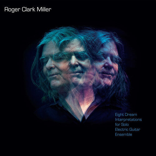 Roger Clark Miller - Eight Dream Interpretations For Solo Electric Guitar Ensemble { vinyl }