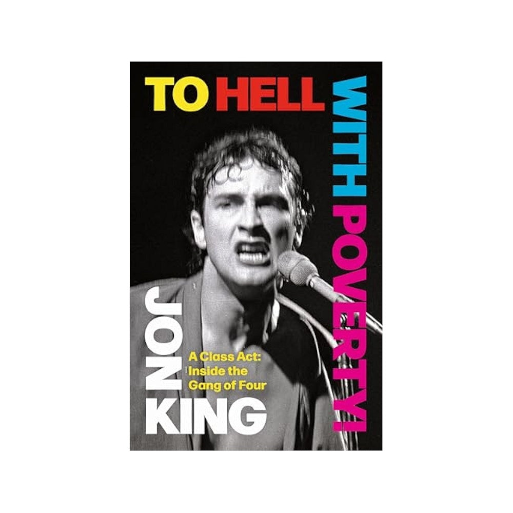 To Hell With Poverty! A Class Act: Inside the Gang of Four Signed Hardback Book { vinyl }