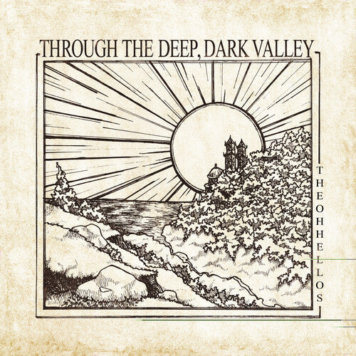 Oh Hellos - Through The Deep, Dark Valley (10th Anniversary) { vinyl }