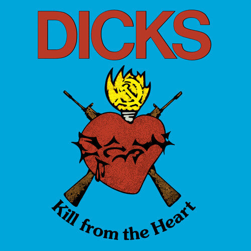 Dicks - Kill From The Heart { vinyl }