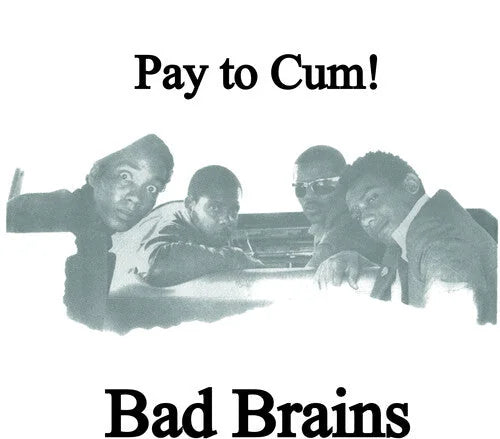 Bad Brains - Pay To Cum { vinyl }