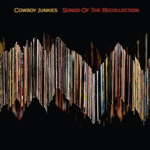 Cowboy Junkies - Songs Of The Recollection { vinyl }