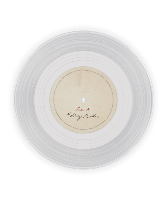 Nothing Matters: Crystal Clear Vinyl 7” Single { vinyl }