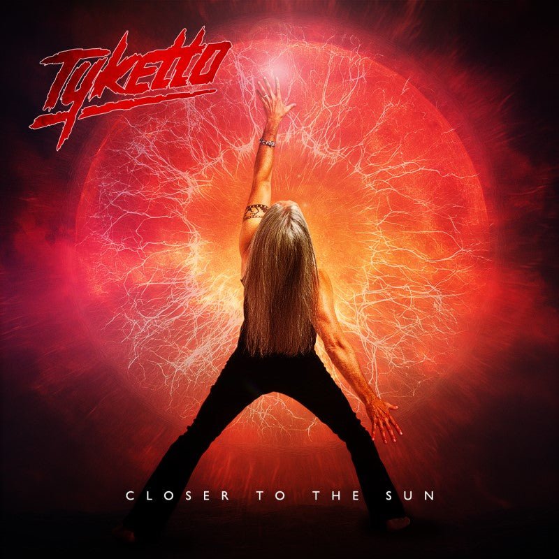 TYKETTO - CLOSER TO THE SUN Red Vinyl LP { vinyl }