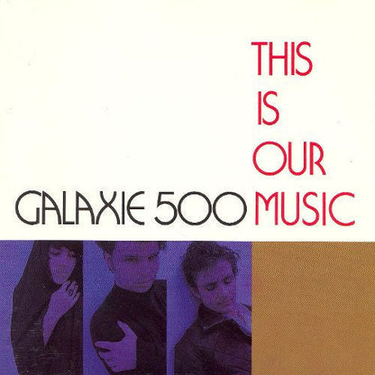 Galaxie 500 - This Is Our Music { vinyl }