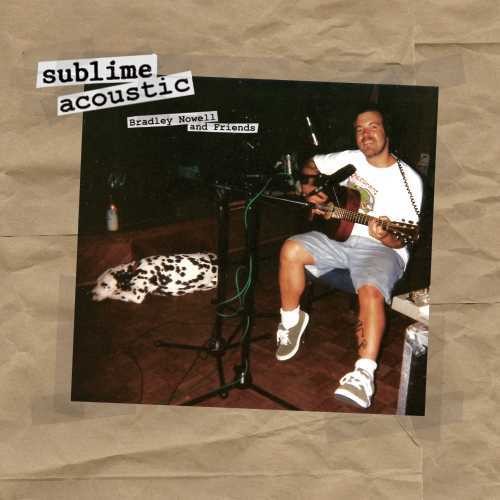 Sublime - Acoustic: Bradley Nowell & Friends { vinyl }