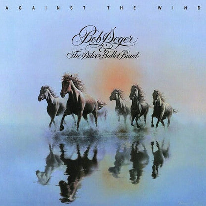 Bob Seger & the Silver Bullet Band - Against The Wind { vinyl }