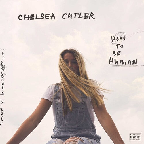 Chelsea Cutler - How To Be Human [2LP] { vinyl }