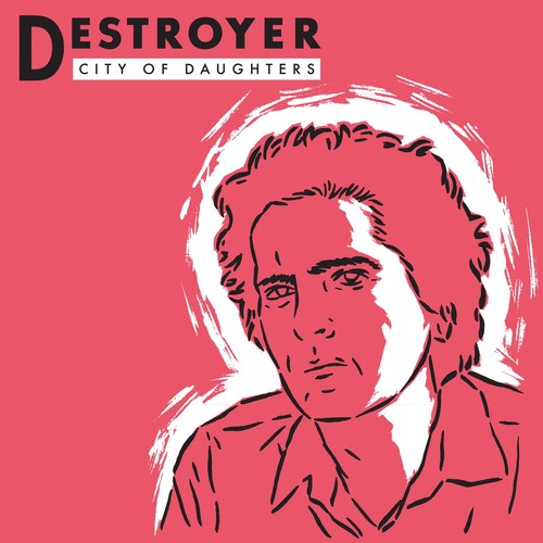 The Destroyer - City Of Daughters { vinyl }