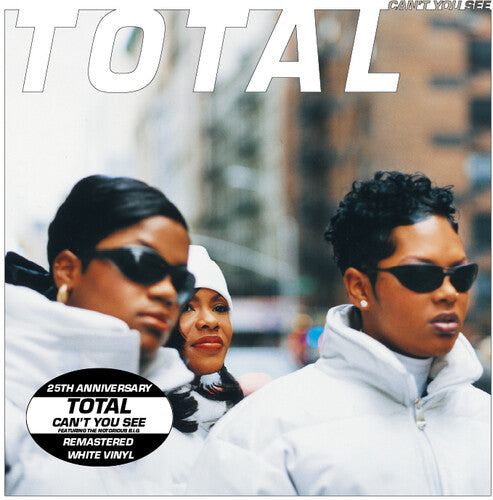 Total - Can't You See (feat. The Notorious B.I.G. & Keith Murray) (25th Anniversary - Remastered) [White] { vinyl }