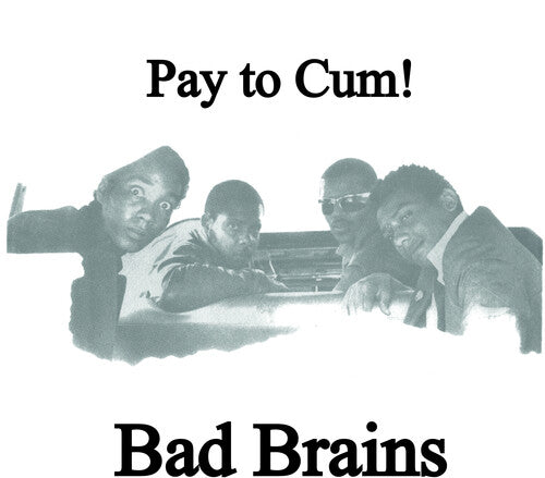 Bad Brains - Pay To Cum { vinyl }