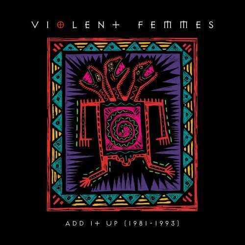 Violent Femmes - Add It Up (1981-1993) { vinyl }