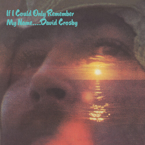 David Crosby - If I Could Only Remember My Name (50th Anniversary Edition) { vinyl }