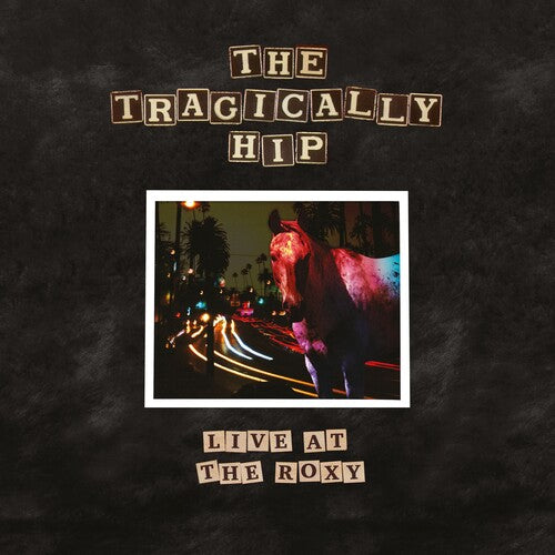 The Tragically Hip - Live At The Roxy { vinyl }
