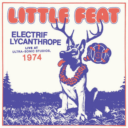 Little Feat - Electrif Lycanthrope: Live At Ultra-Sonic Studios { vinyl }