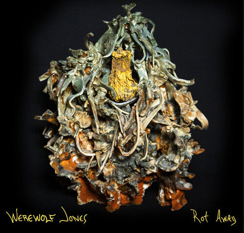 Werewolf Jones - Rot Away { vinyl }