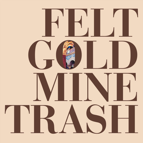 Felt - Gold Mine Trash { vinyl }