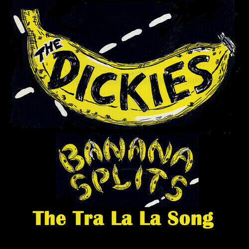 The Dickies - Banana Splits (the Tra La La Song) [Yellow/Black Splatter] { vinyl }
