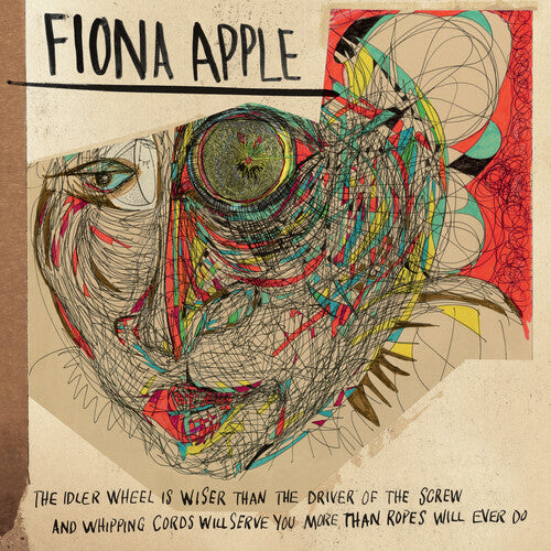 Fiona Apple - The Idler Wheel Is Wiser Than The Driver Of The Screw And Whipping Cords Will Serve You More Than Ropes Will Ever Do { vinyl }