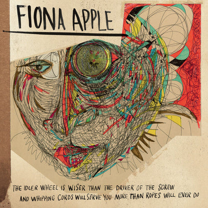 Fiona Apple - The Idler Wheel Is Wiser Than The Driver Of The Screw And Whipping Cords Will Serve You More Than Ropes Will Ever Do { vinyl }