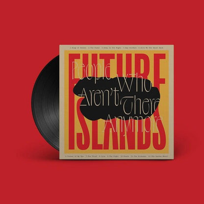 Future Islands - People Who Aren't There Anymore { vinyl }