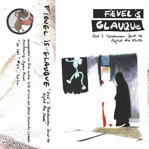 Fievel Is Glauque - God's Trashmen Sent to Right the Mess { vinyl }