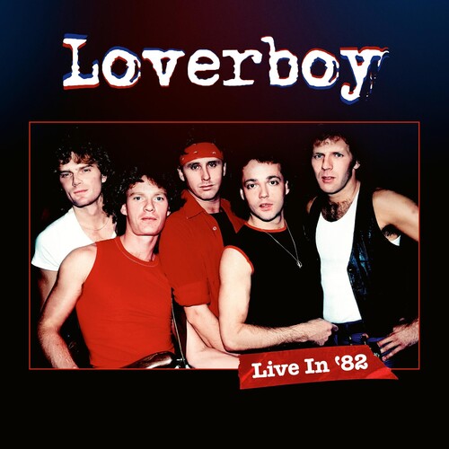 Loverboy - Live In '82 { vinyl }