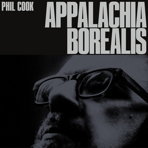 Phil Cook - Appalachia Borealis { vinyl }