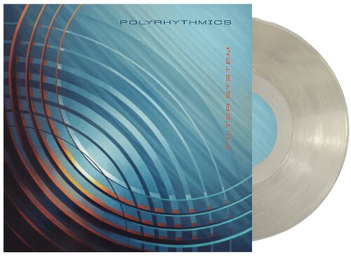 Polyrhythmics - Filter System [Translucent Clear] { vinyl }