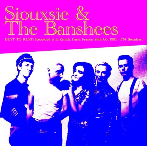 Siouxsie & Banshees - Dust To Rust: Live At Le Zenith, Paris, France, 28th Oct 1991 - FM Broadcast { vinyl }