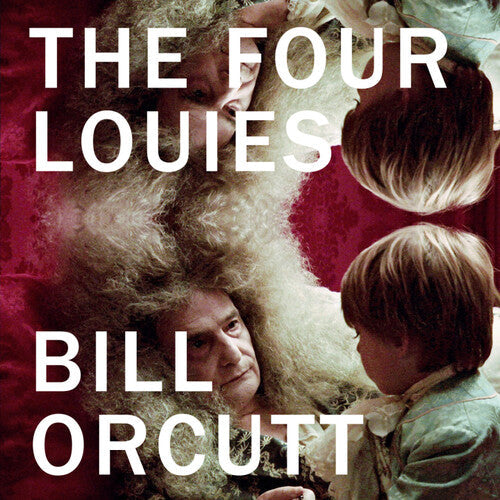 Bill Orcutt - The Four Louies { vinyl }
