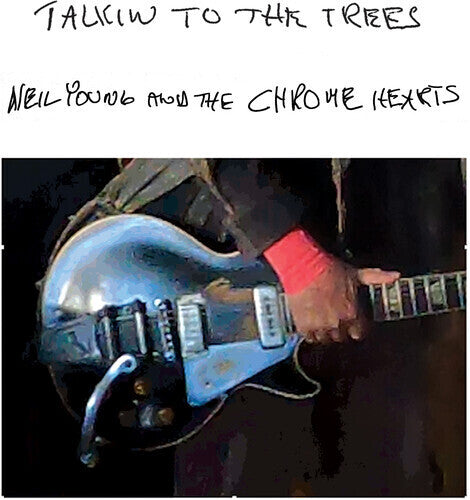 Neil Young and the Chrome Hearts - Talkin' To The Trees { vinyl }