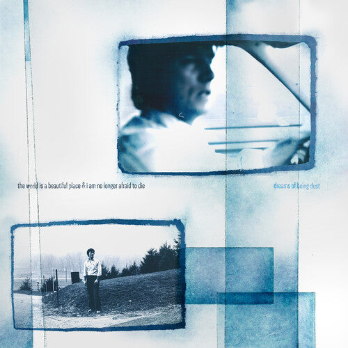 The World Is a Beautiful Place & I Am No Longer Afraid - Dreams of Being Dust { vinyl }