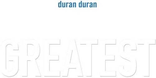 Duran Duran - Greatest [2LP] { vinyl }