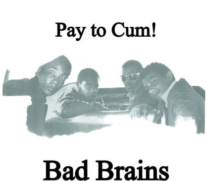 Bad Brains - Pay To Cum { vinyl }