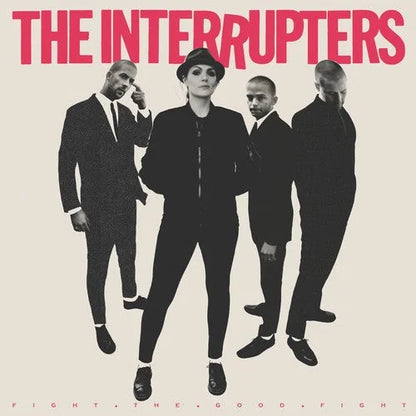 INTERRUPTERS - Fight the Good Fight { vinyl }