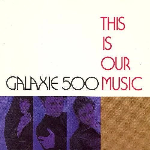 Galaxie 500 - This Is Our Music { vinyl }