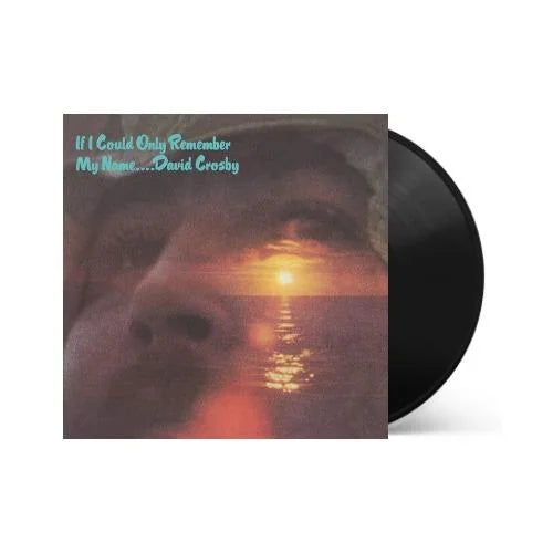 David Crosby - If I Could Only Remember My Name (50th Anniversary Edition) { vinyl }