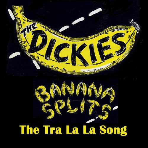 The Dickies - Banana Splits - The Tra La La Song [Yellow] { vinyl }
