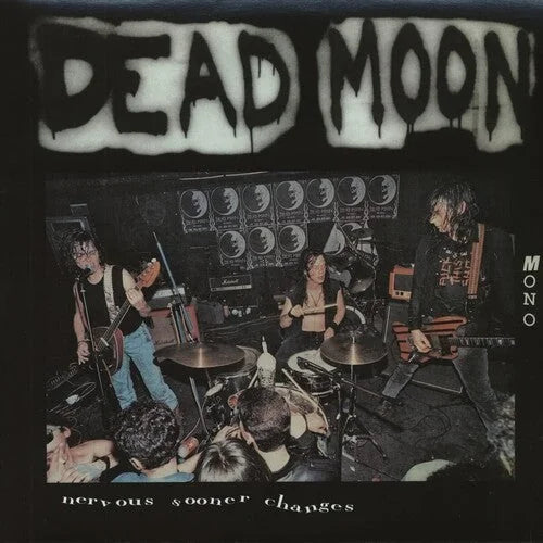 Dead Moon - Nervous Sooner Changes { vinyl }