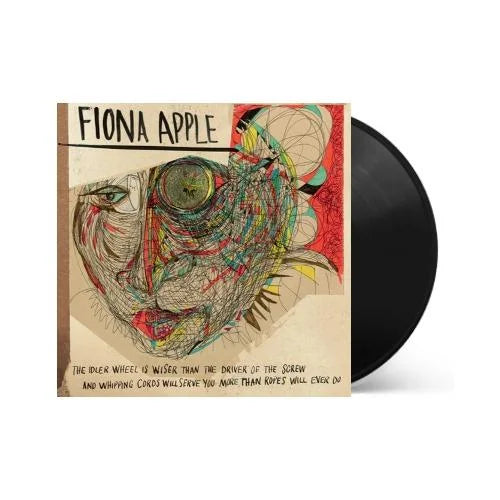 Fiona Apple - The Idler Wheel Is Wiser Than The Driver Of The Screw And Whipping Cords Will Serve You More Than Ropes Will Ever Do { vinyl }