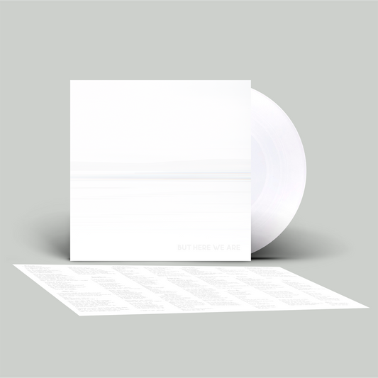But Here We Are: Limited Edition White Vinyl LP { vinyl }