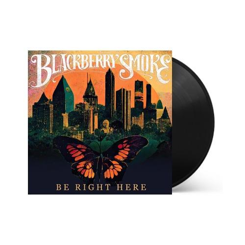 Blackberry Smoke - Be Right Here { vinyl }