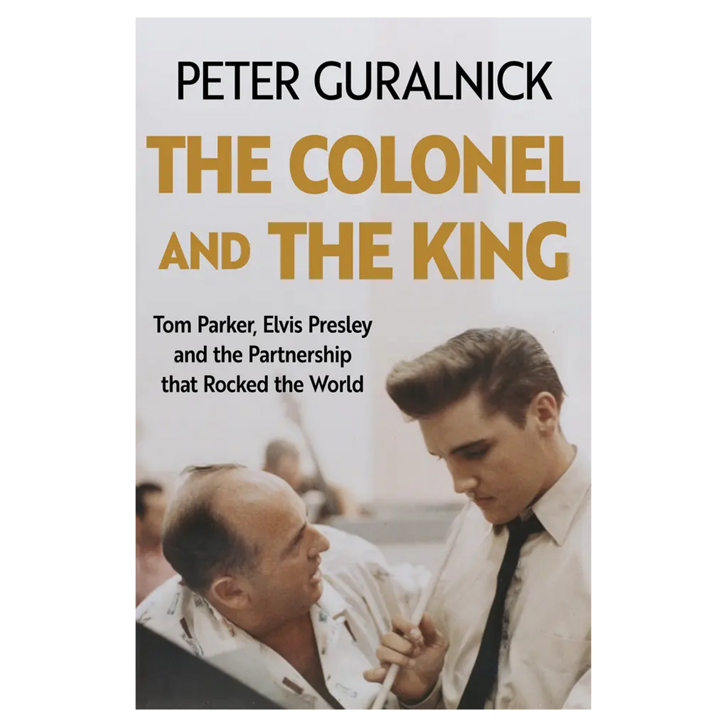 The Colonel and the King - Tom Parker, Elvis Presley and the Partnership that Rocked the World: Signed Book { vinyl }