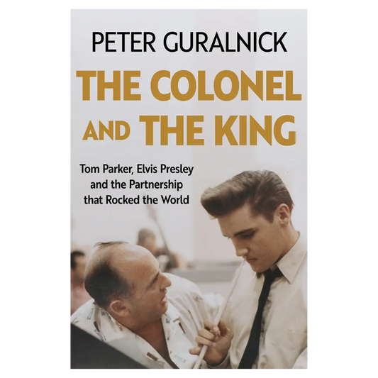 The Colonel and the King - Tom Parker, Elvis Presley and the Partnership that Rocked the World: Signed Book { vinyl }