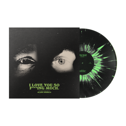 I Love You So F***ing Much: Spotify Fans First Black and Green Splatter Vinyl { vinyl }