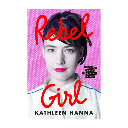 Rebel Girl - My Life as a Feminist Punk: Book + Signed Bookplate { vinyl }